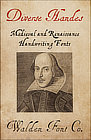 Divers Handes is a set of old or antique renaissance handwriting fonts. It includes fonts that resemble William Shakespeare's handwriting and many other interesting historical handwriting fonts.